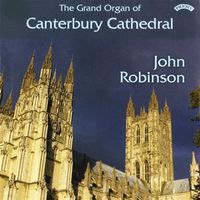 John Robinson - The Grand Organ of Canterbury Cathedral