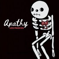 Los Fiascos - Apathy