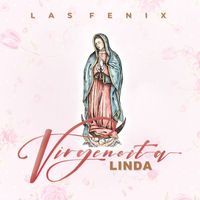 Las Fenix - Virgencita Linda