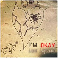 Luke Laprade - I'm Okay (Explicit)