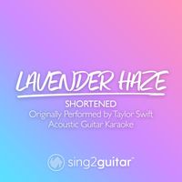 Sing2Guitar - Lavender Haze (Shortened) [Originally Performed by Taylor Swift] (Acoustic Guitar Karaoke)
