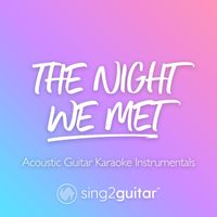 Sing2Guitar - The Night We Met (Acoustic Guitar Karaoke Instrumentals)