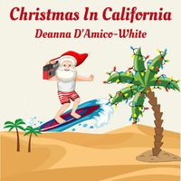 Deanna D'Amico-White - Christmas in California