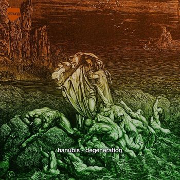 Hanubis - Degeneration