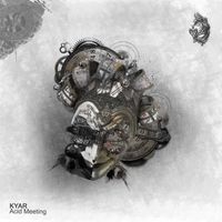 Kyar - Acid Meeting