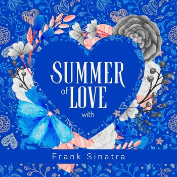Frank Sinatra - Summer of Love with Frank Sinatra (Explicit)