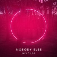 Delonge - Nobody Else