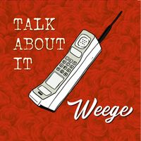 Weege - Talk About it