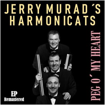 Jerry Murad's Harmonicats - Peg O' My Heart (Remastered)
