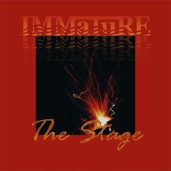 Immature - The Stage