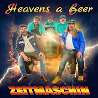 Heavens a Beer - Zeitmaschin (Explicit)
