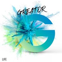 Life - Greator