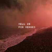 Hell Is For Heroes - Together in Pieces
