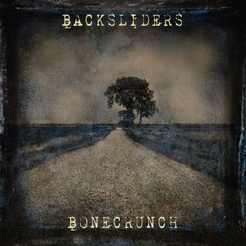 Backsliders - Bonecrunch
