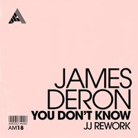 James Deron - You Don't Know (JJ Rework)