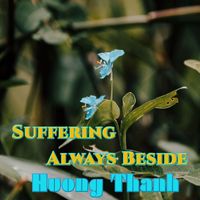 Huong Thanh - Suffering Always Beside