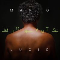 Mario Lucio - Migrants