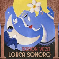 Pasión Vega - Lorca Sonoro