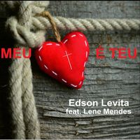Edson Levita - Meu Coração É Teu (feat. Lene Mendes)