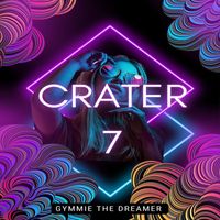 Gymmie the Dreamer - Crater 7