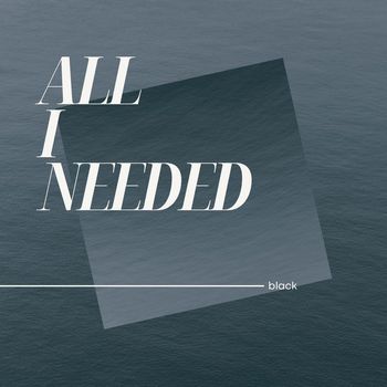 black - All I Needed (Explicit)