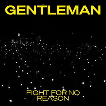 Gentleman - Fight For No Reason