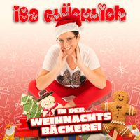 Isa Glücklich - In der Weihnachtsbäckerei