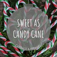 Candace & Michael - Sweet as Candy Cane