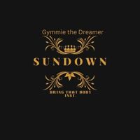 Gymmie the Dreamer - Sundown (Bring That Body) [Instrumental]