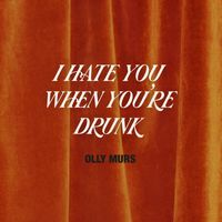 Olly Murs - I Hate You When You're Drunk