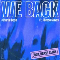 Charlie Boon - We Back (Jodie Harsh Remix)