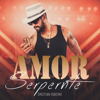 Cristian Ribeiro - Amor Serpente