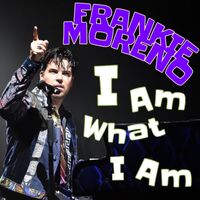 Frankie Moreno - I Am What I Am