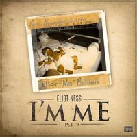 Eliot Ness - I'm Me, Pt. 1 (Explicit)