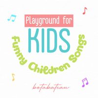 Botabateau - Playground for Kids: Funny Children Songs