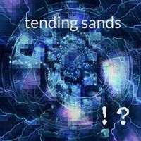 Tending Sands - Exclamation/Question!? (Explicit)
