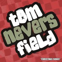 Tom Nevers Field - Christmas Songs