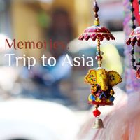 Various Artists - Memories: Trip to Asia
