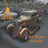 Top Cats - Full Throttle Rockabilly (Explicit)
