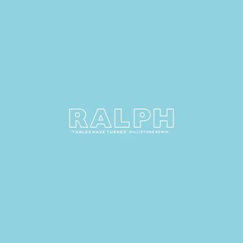 Ralph - Tables Have Turned (Dillistone Remix)