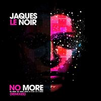 Jaques Le Noir - No More (Remixes)