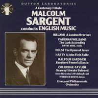Sir Malcolm Sargent - Malcolm Sargent Conducts English Music (a Centenary Tribute)