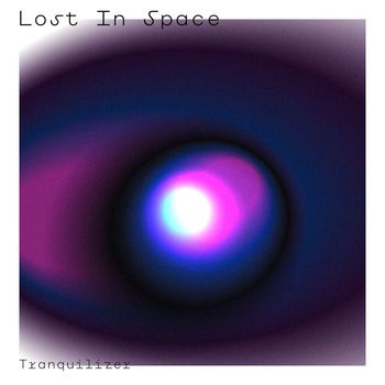Tranquilizer - Lost in Space