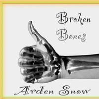 Arden Snow - Broken Bones