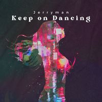 Jerryman - Keep on Dancing (Explicit)