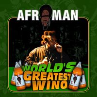Afroman - World's Greatest Wino (Explicit)