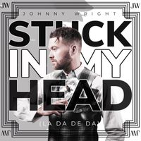 Johnny Wright - Stuck in My Head (La Da De Da)