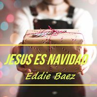 Eddie Baez - Jesús Es Navidad