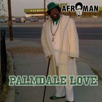 Afroman - Palmdale Love (Explicit)