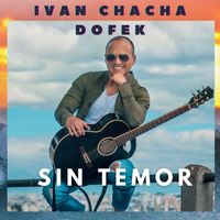 Ivan Chacha Dofek - Sin Temor
